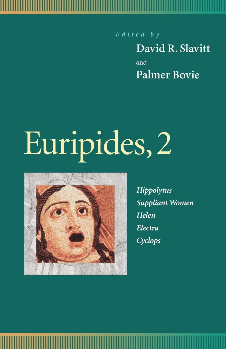 Euripides, 2 : Hippolytus, Suppliant Women, Helen, Electra, Cyclops (Penn Greek Drama Series),New
