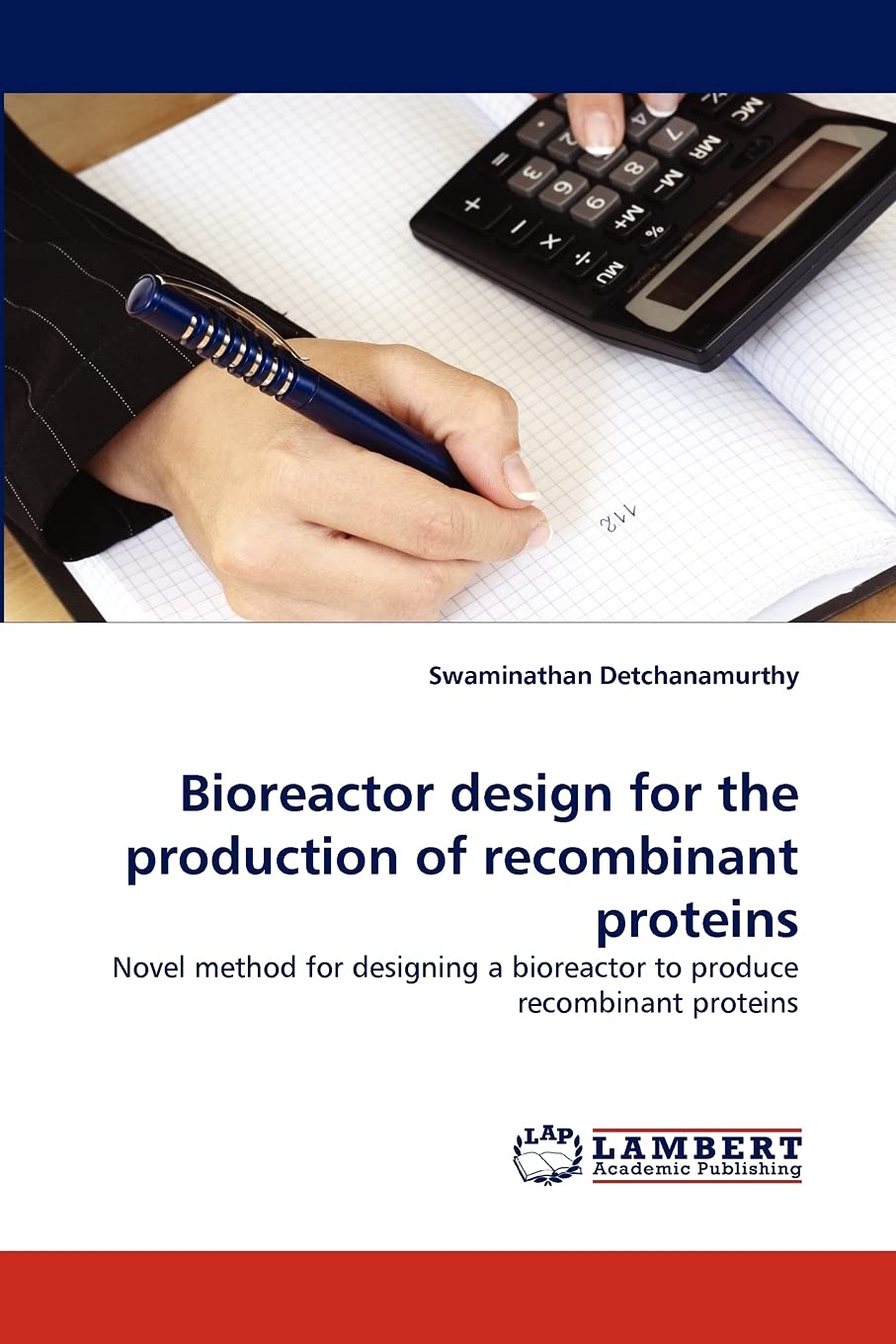 Bioreactor design for the production of recombinant proteins: Novel method for designing a bioreactor to produce recombinant pro,Used