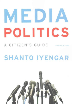 Media Politics: A Citizens Guide,Used
