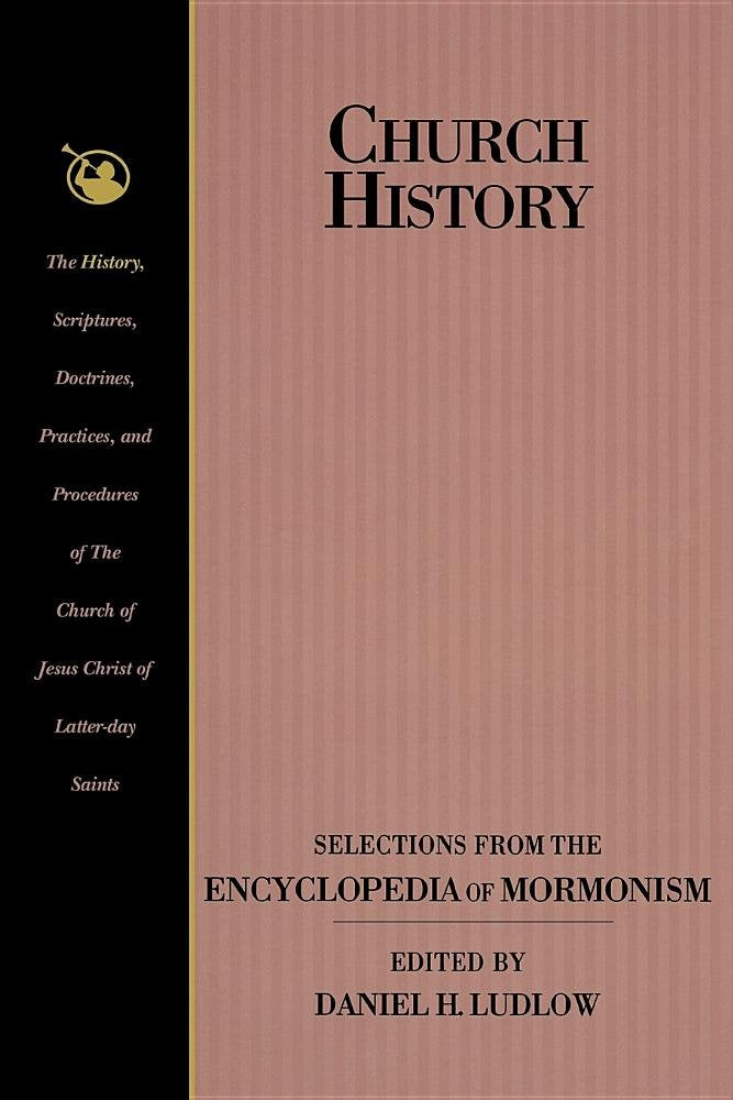 Church History: Selections from the Encyclopedia of Mormonism,Used