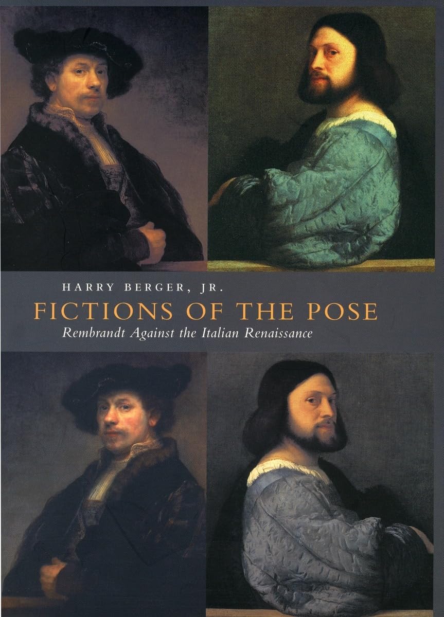 Fictions Of The Pose: Rembrandt Against The Italian Renaissance,Used