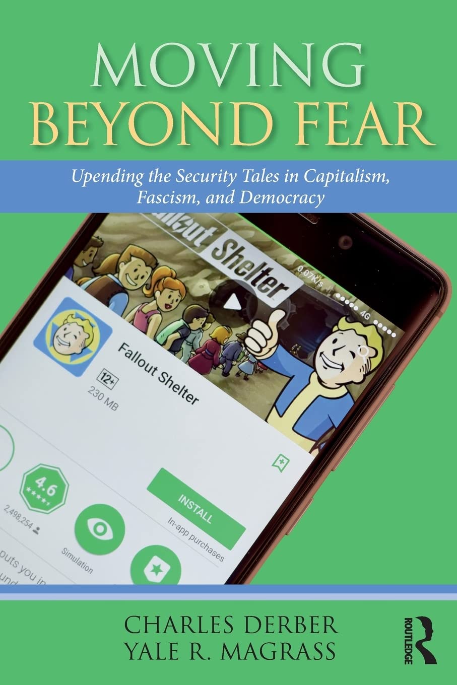 Moving Beyond Fear: Upending the Security Tales in Capitalism, Fascism, and Democracy (Universalizing Resistance),Used