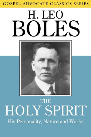 The Holy Spirit: His Personality, Nature and Works (Gospel Advocate Classics),Used