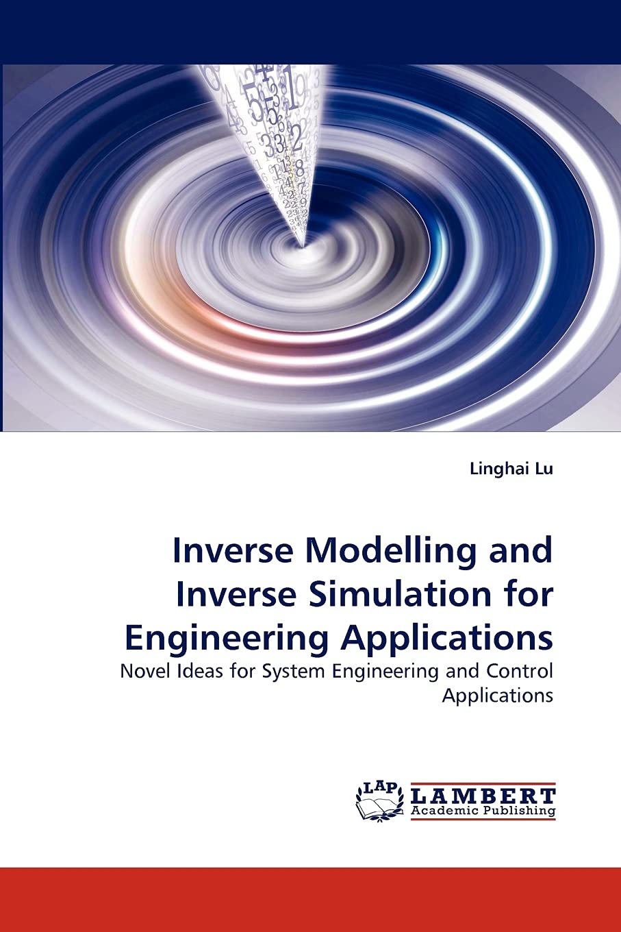 Inverse Modelling and Inverse Simulation for Engineering Applications: Novel Ideas for System Engineering and Control Applicatio,Used