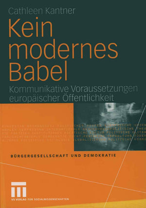 Kein Modernes Babel: Kommunikative Voraussetzungen Europischer Ffentlichkeit (Brgergesellschaft Und Demokratie, 21) (German Edit,Used
