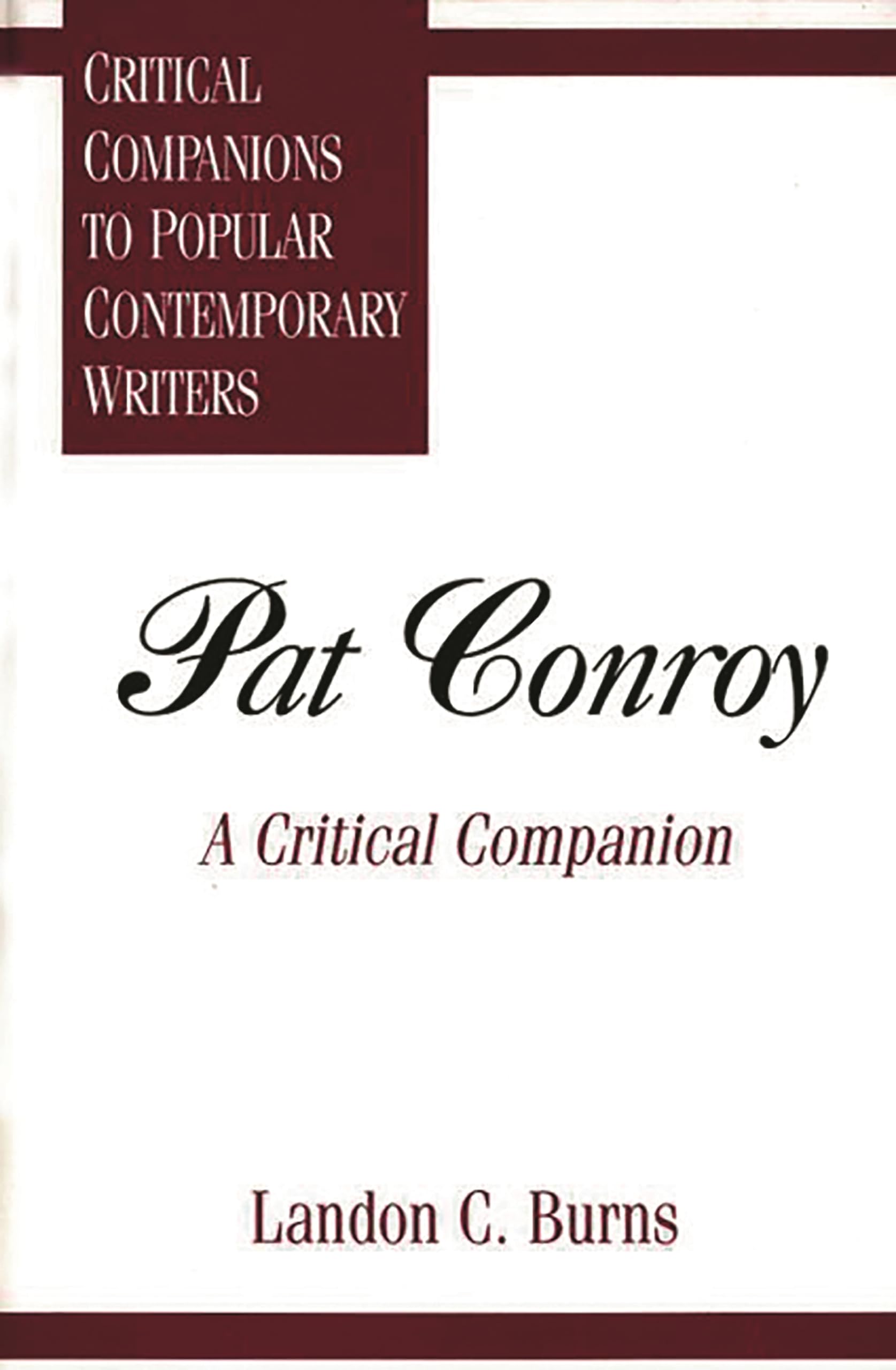 Pat Conroy: A Critical Companion (Critical Companions to Popular Contemporary Writers),Used