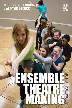 Ensemble Theatre Making: A Practical Guide,Used