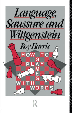 Language, Saussure and Wittgenstein: How to Play Games with Words (History of Linguistic Thought),Used