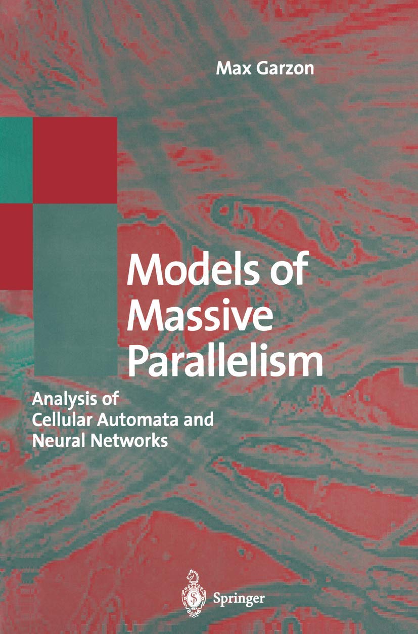 Models of Massive Parallelism: Analysis of Cellular Automata and Neural Networks (Texts in Theoretical Computer Science. An EATC,Used