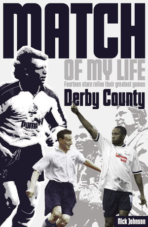 Derby County Match of My Life: Legendary Rams Relive Their Favourite Games,Used