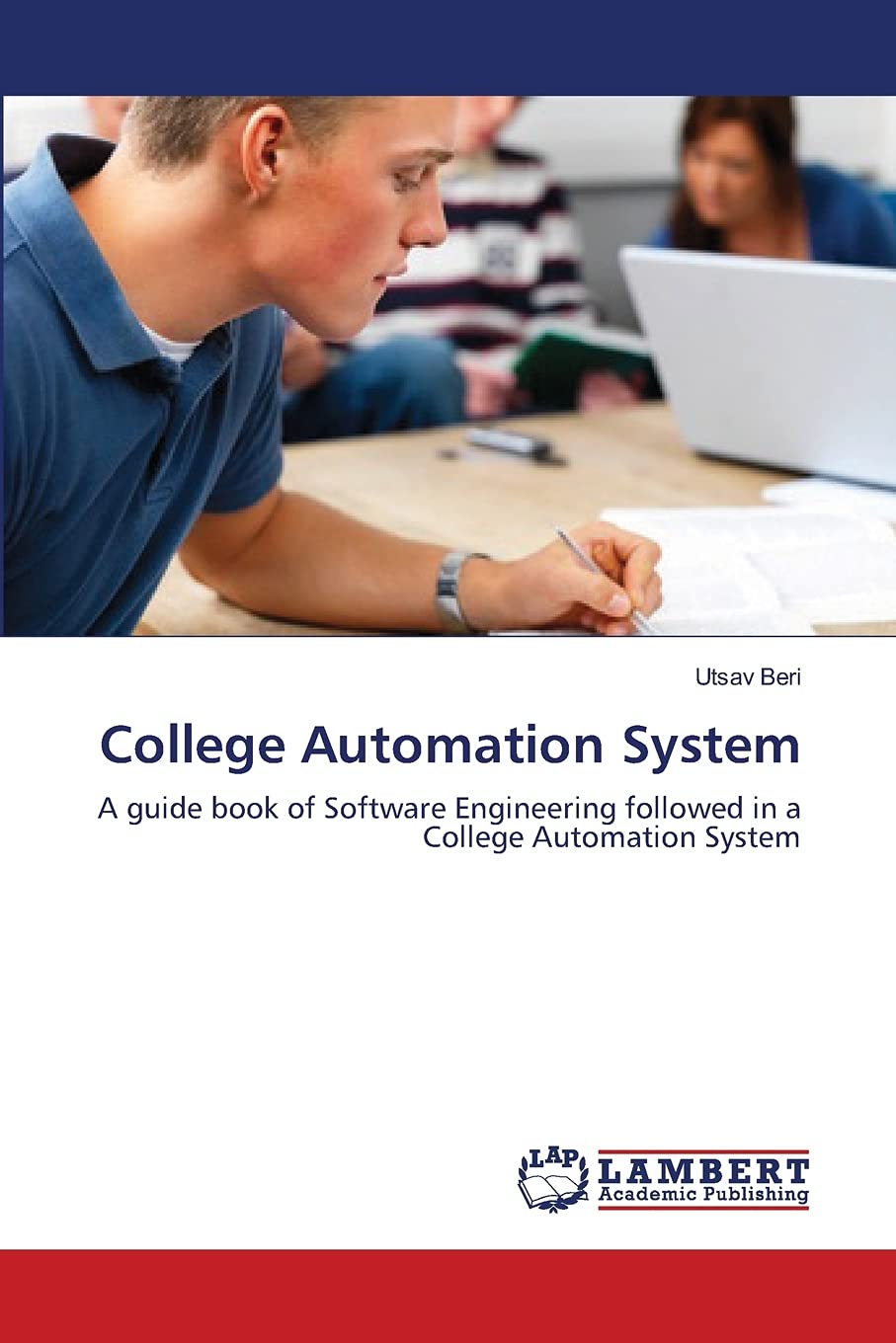 College Automation System: A guide book of Software Engineering followed in a College Automation System,Used