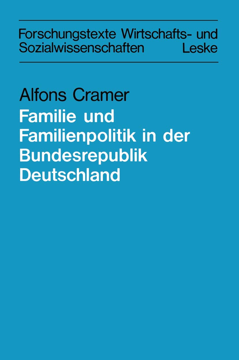 Zur Lage der Familie und der Familienpolitik in der Bundesrepublik Deutschland (Forschungstexte Wirtschafts und Sozialwissensch,Used