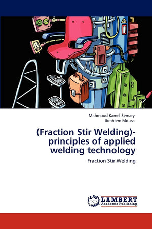 (Fraction Stir Welding)principles of applied welding technology: Fraction Stir Welding,Used
