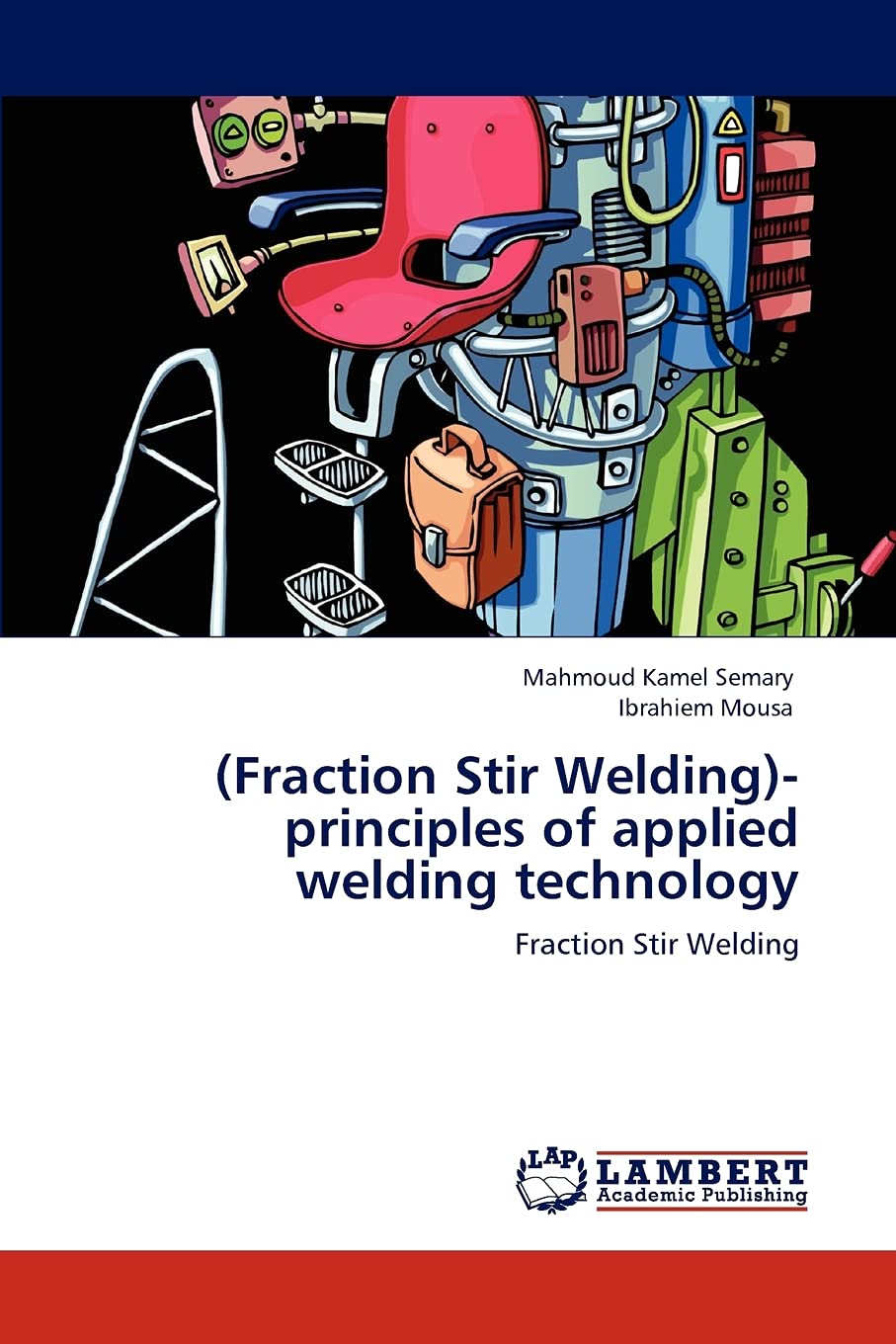 (Fraction Stir Welding)principles of applied welding technology: Fraction Stir Welding,Used