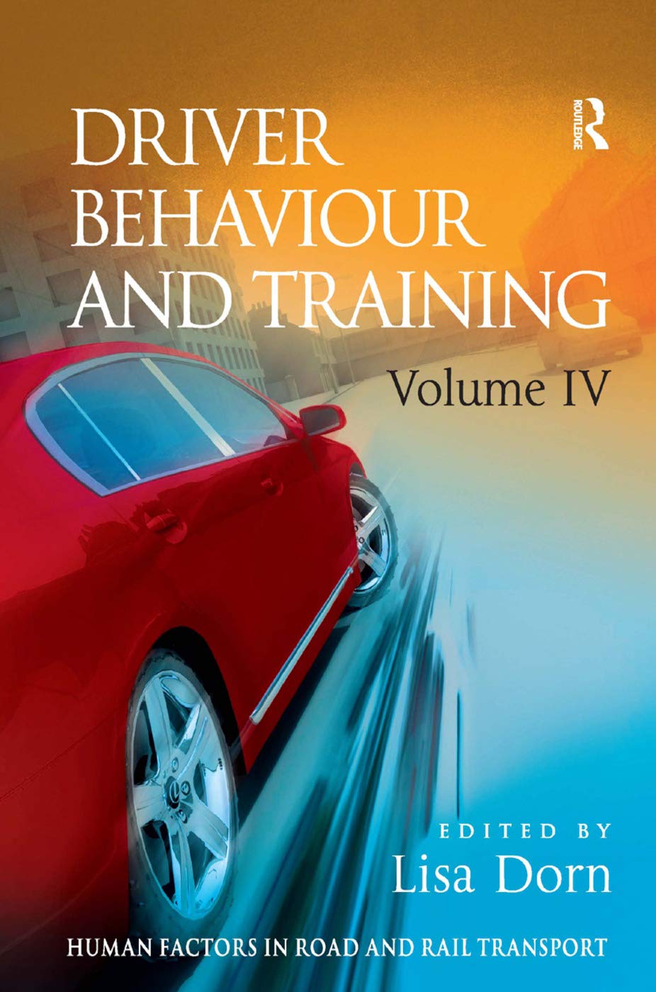 Driver Behaviour and Training: Volume 4 (Human Factors in Road and Rail Transport),Used