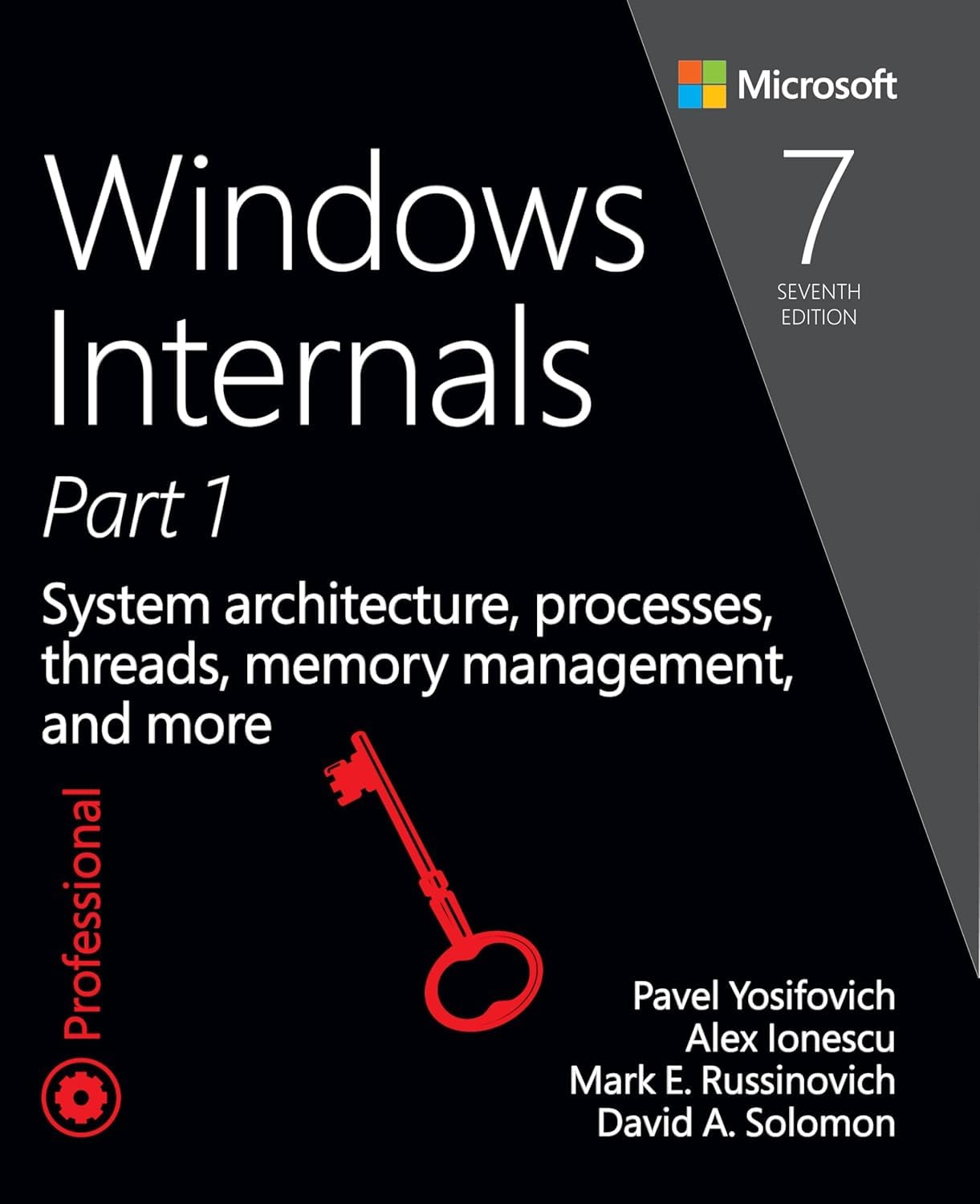 Windows Internals: System architecture, processes, threads, memory management, and more, Part 1 (Developer Reference),New