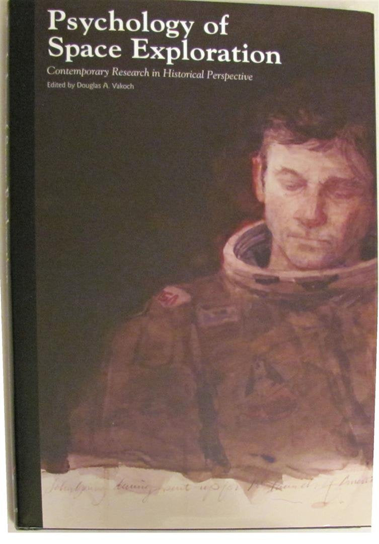 Psychology Of Space Exploration: Contemporary Research In Historical Perspective (Nasa Sp),Used