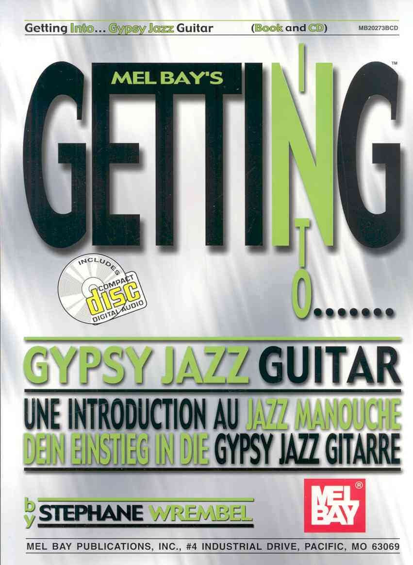 Mel Bay Getting Into Gypsy Jazz Guitar (Mel Bay's Getting Into) (Mel Bay's Getting Into),New