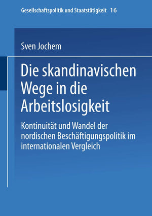 Die skandinavischen Wege in die Arbeitslosigkeit: Kontinuitt und Wandel der nordischen Beschftigungspolitik im internationalen V,Used