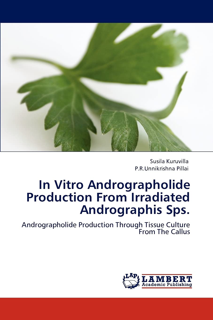 In Vitro Andrographolide Production From Irradiated Andrographis Sps.: Andrographolide Production Through Tissue Culture From Th,Used
