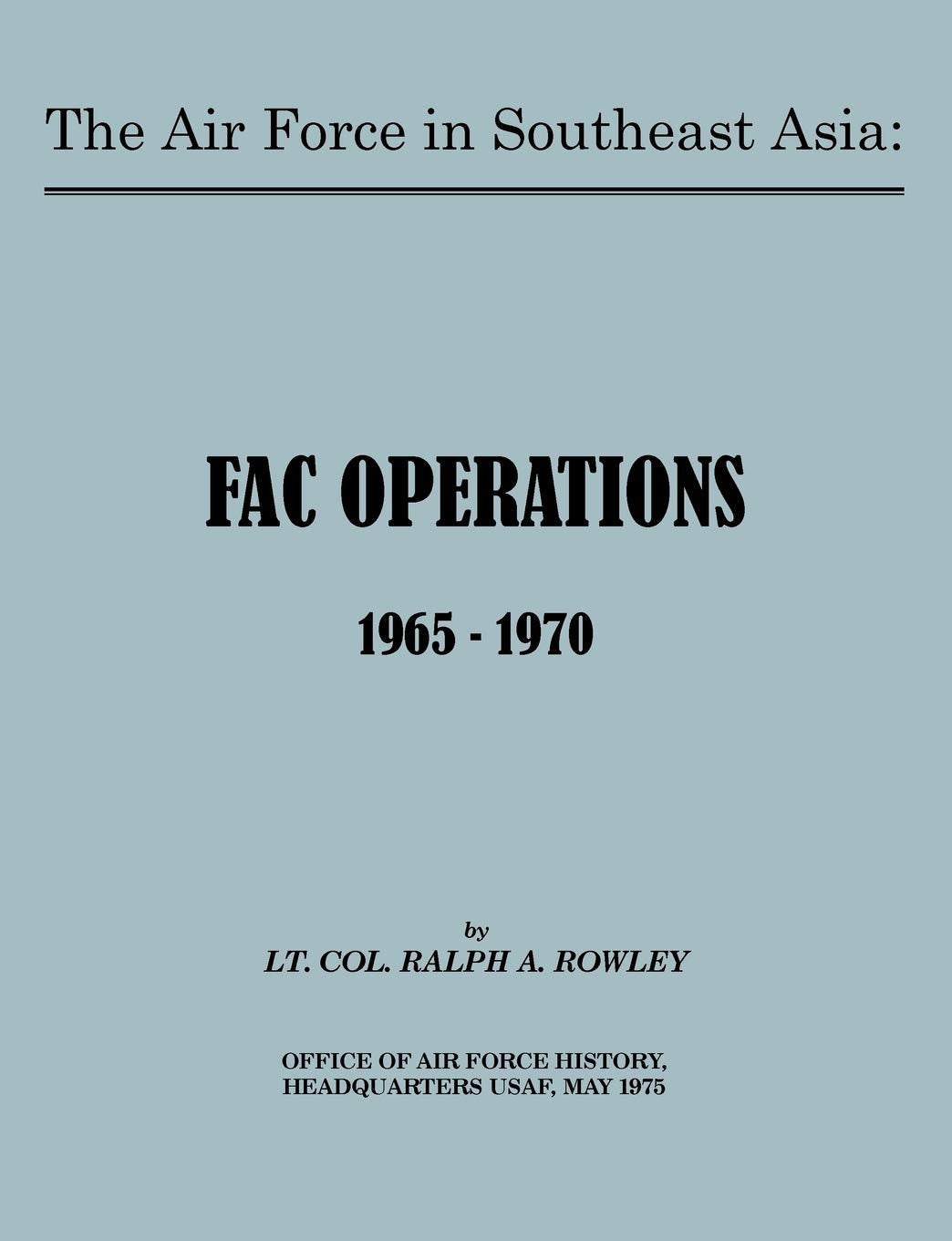 The Air Force In Southeast Asia: Fac Operations 19651970,Used