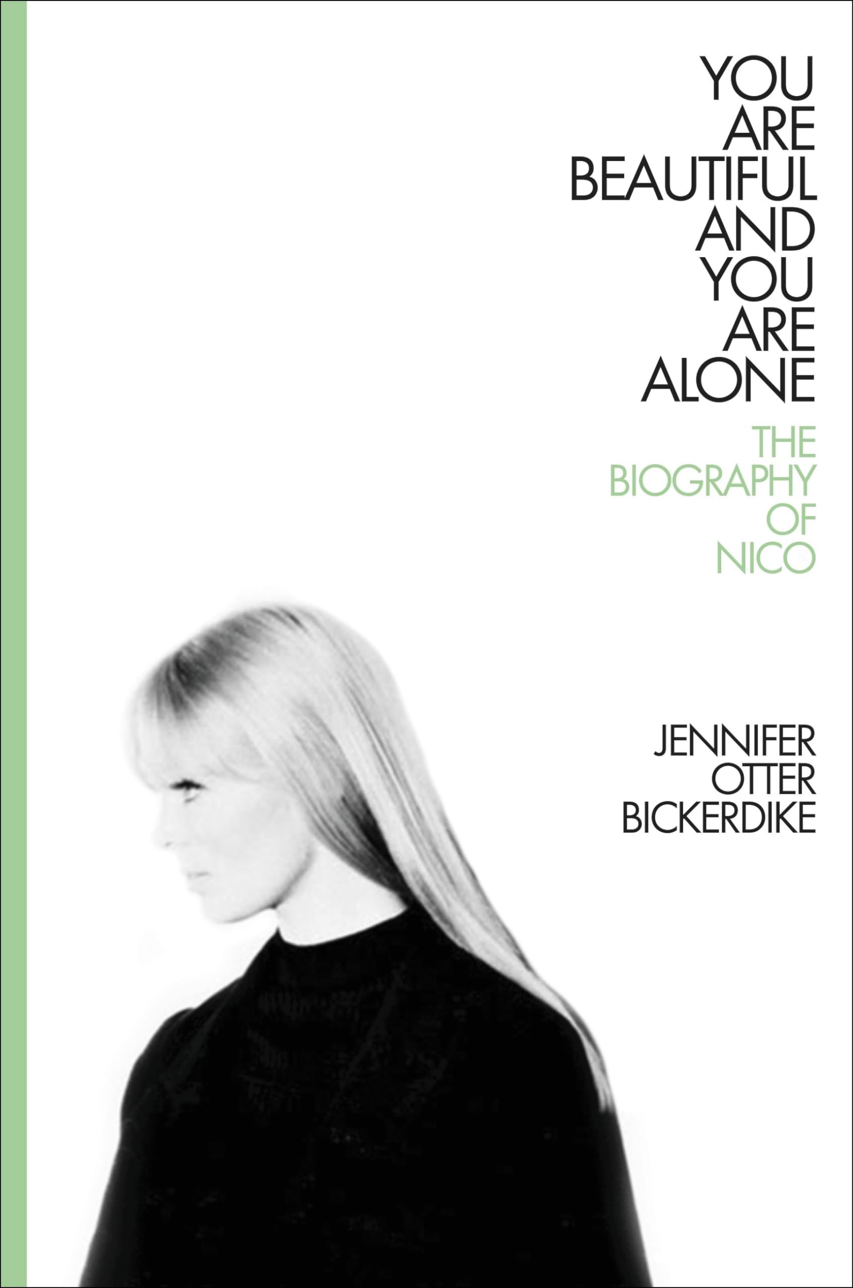 You Are Beautiful And You Are Alone: The Biography Of Nico-used