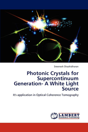 Photonic Crystals for Supercontinuum Generation A White Light Source: It's application in Optical Coherence Tomography,Used