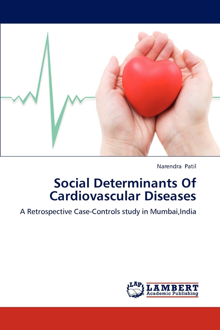 Social Determinants Of Cardiovascular Diseases: A Retrospective CaseControls study in Mumbai,India,Used