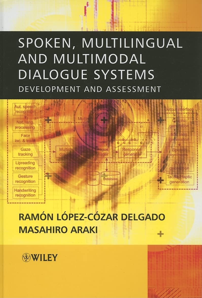 Spoken, Multilingual and Multimodal Dialogue Systems: Development and Assessment,Used