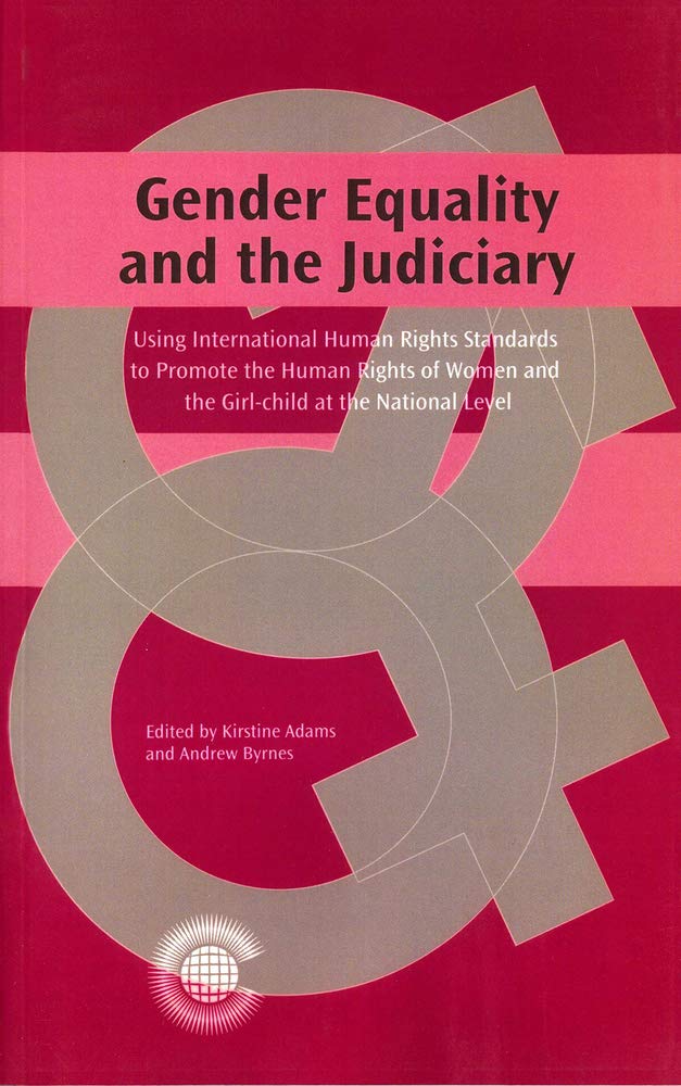 Gender Equality And The Judiciary: Using International Human Rights Standards To Promote The Human Rights Of Women And The Girl,Used