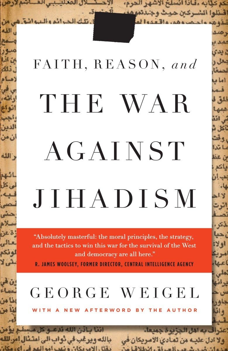 Faith, Reason, And The War Against Jihadism,New