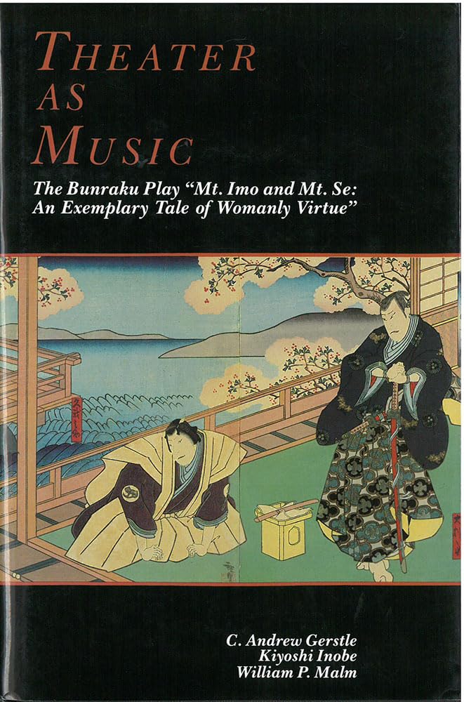 Theater As Music: The Bunraku Play Mt. Imo And Mt. Se (Volume 4) (Michigan Monograph Series In Japanese Studies),New