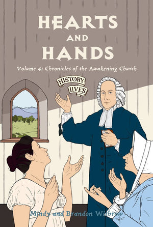 Hearts And Hands: Chronicles Of The Awakening Church (History Lives Series)