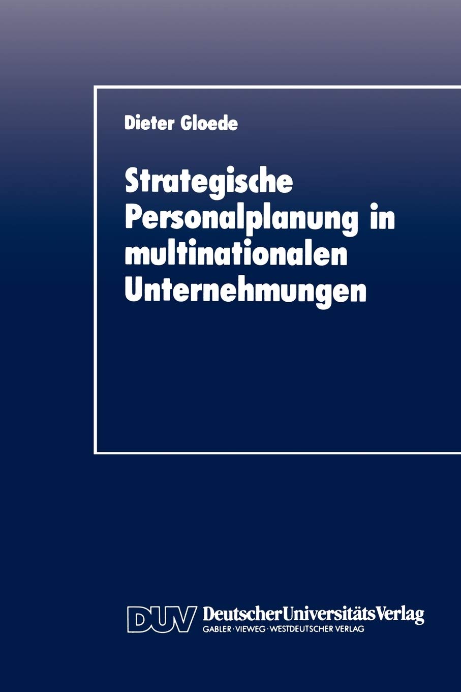 Strategische Personalplanung in multinationalen Unternehmungen (German Edition),Used