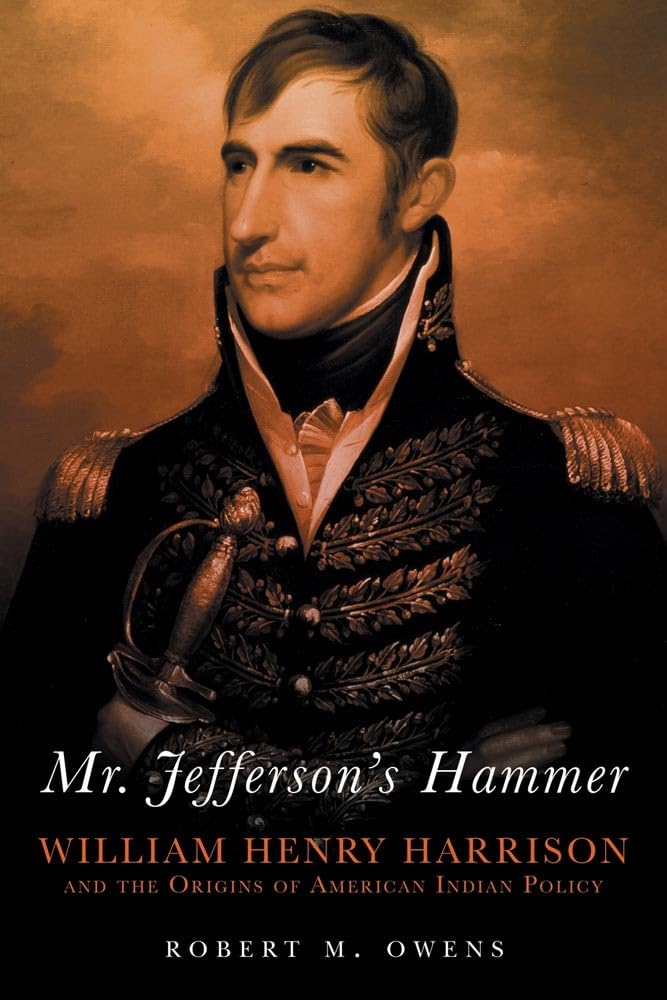 Mr. Jefferson'S Hammer: William Henry Harrison And The Origins Of American Indian Policy,Used