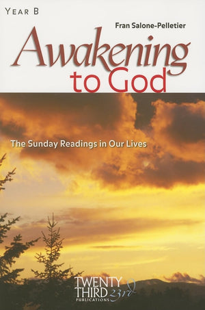 Awakening to God, Year B: The Sunday Readings in Our Lives,Used