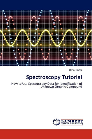 Spectroscopy Tutorial: How to Use Spectroscopy Data for Identification of Unknown Organic Compound,Used