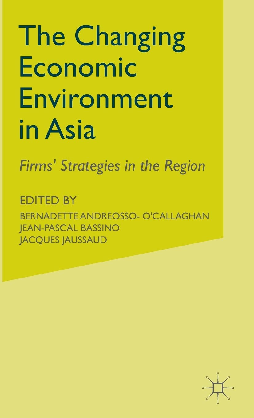 Changing Economic Environment in Asia: Firms' Strategies in the Region,Used