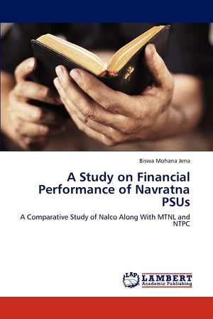 A Study on Financial Performance of Navratna PSUs: A Comparative Study of Nalco Along With MTNL and NTPC,Used