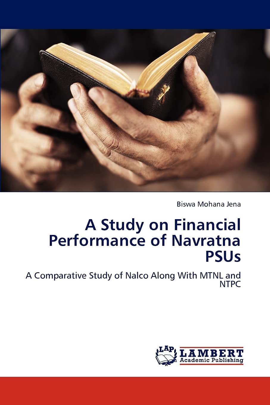 A Study on Financial Performance of Navratna PSUs: A Comparative Study of Nalco Along With MTNL and NTPC,Used