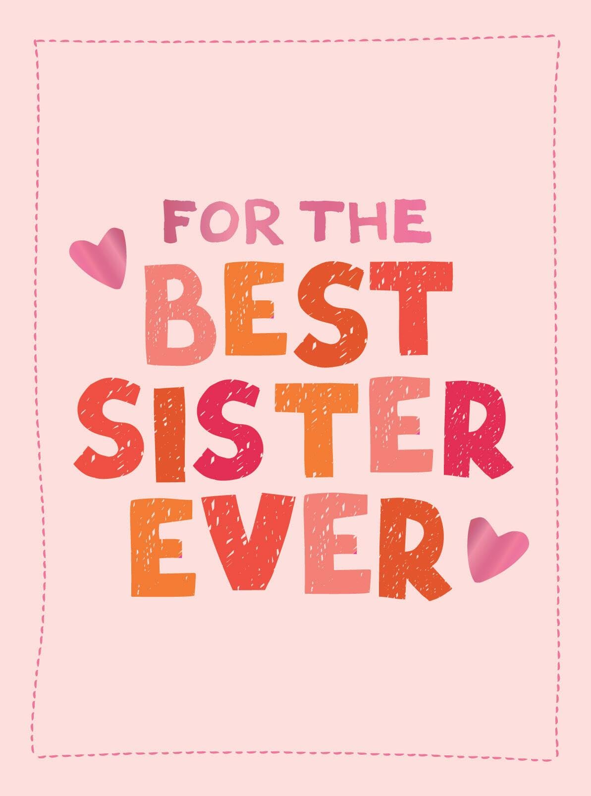 For The Best Sister Ever: The Perfect Gift To Give To Your Favorite Sibling