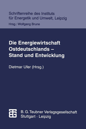 Die Energiewirtschaft Ostdeutschlands  Stand und Entwicklung (Schriftenreihe des Instituts fr Energetik und Umwelt) (German Edi,Used