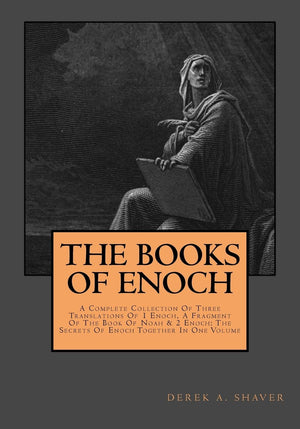 The Books Of Enoch: Complete Collection: A Complete Collection Of Three Translations Of 1 Enoch, A Fragment Of The Book Of Noah ,New