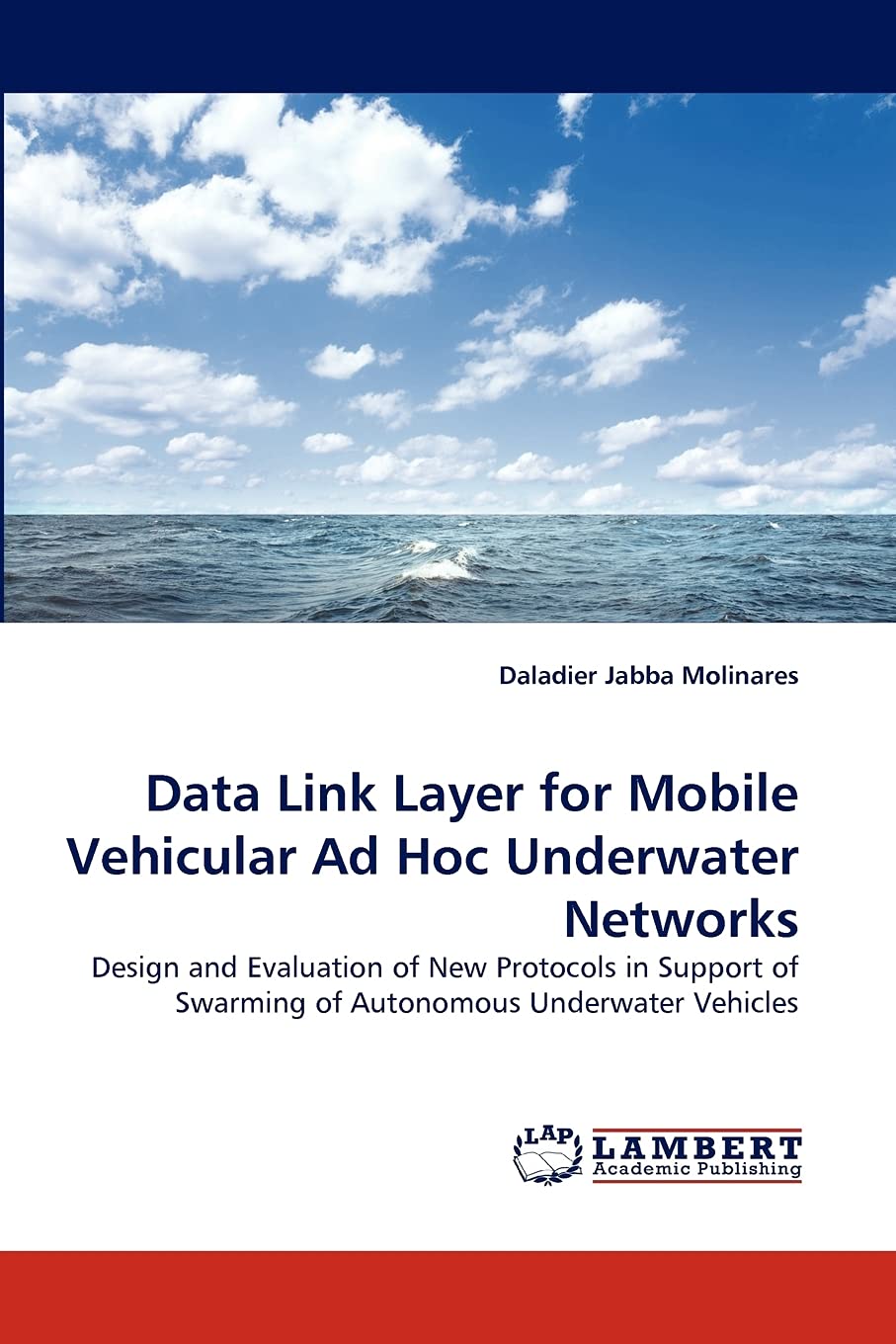 Data Link Layer for Mobile Vehicular Ad Hoc Underwater Networks: Design and Evaluation of New Protocols in Support of Swarming o,Used