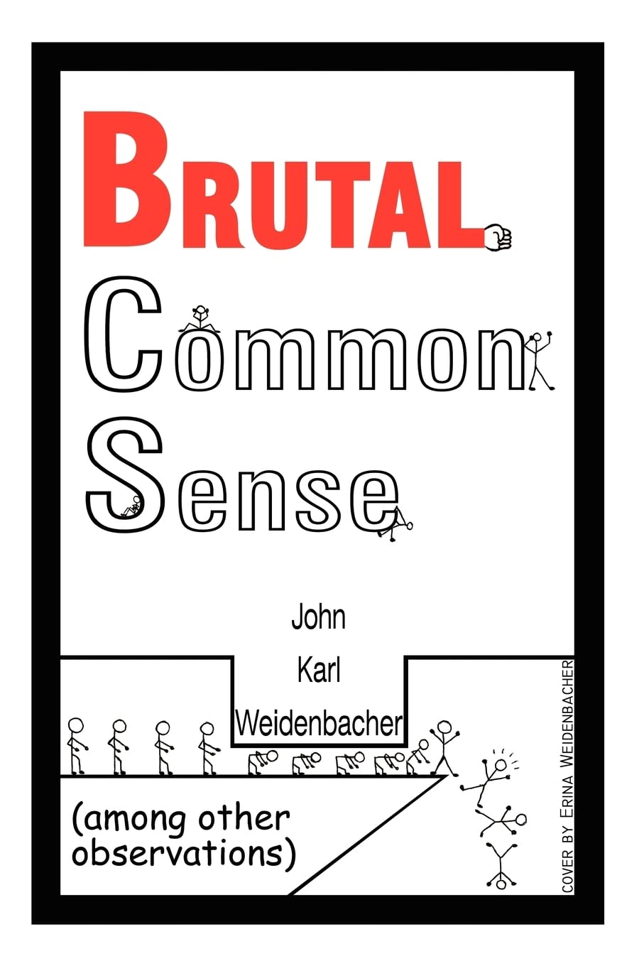 Brutal Common Sense: Among Other Observations,New
