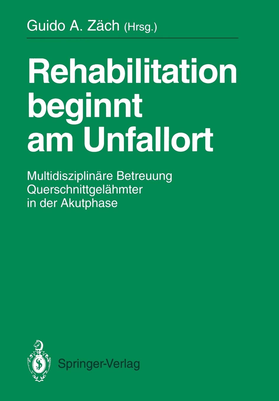 Rehabilitation beginnt am Unfallort: Multidisziplinre Betreuung Querschnittgelhmter in der Akutphase (German Edition),Used