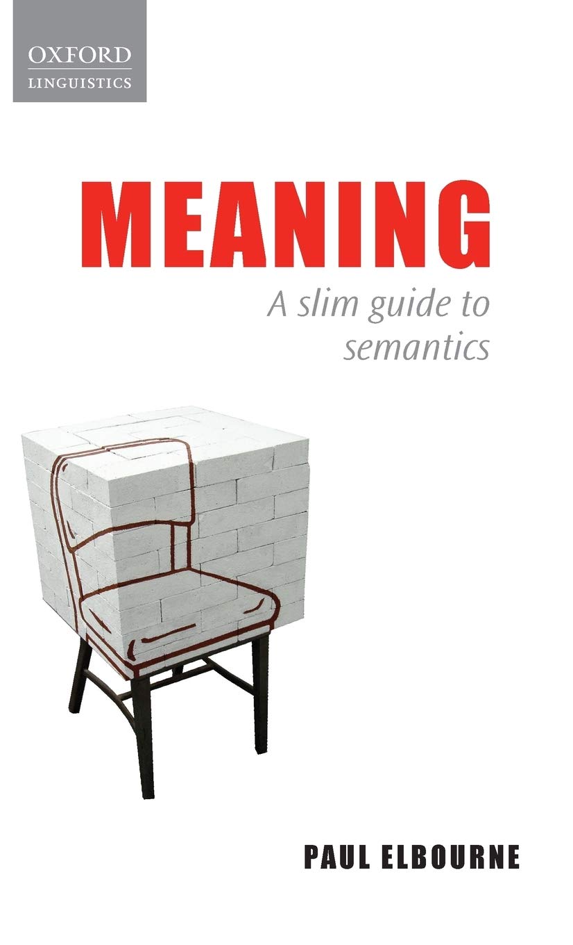 Meaning: A Slim Guide To Semantics
