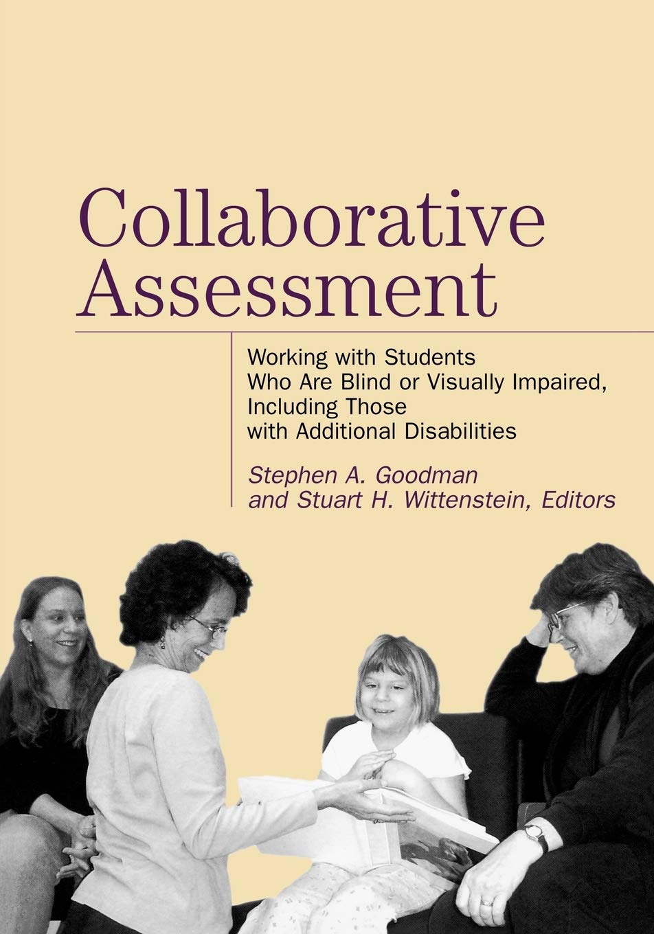 Collaborative Assessment: Working with Students Who Are Blind or Visually Impaired, Including Those with Additional Disabilities,New