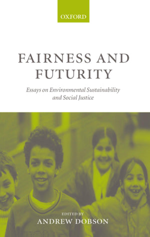 Fairness And Futurity: Essays On Environmental Sustainability And Social Justice,Used