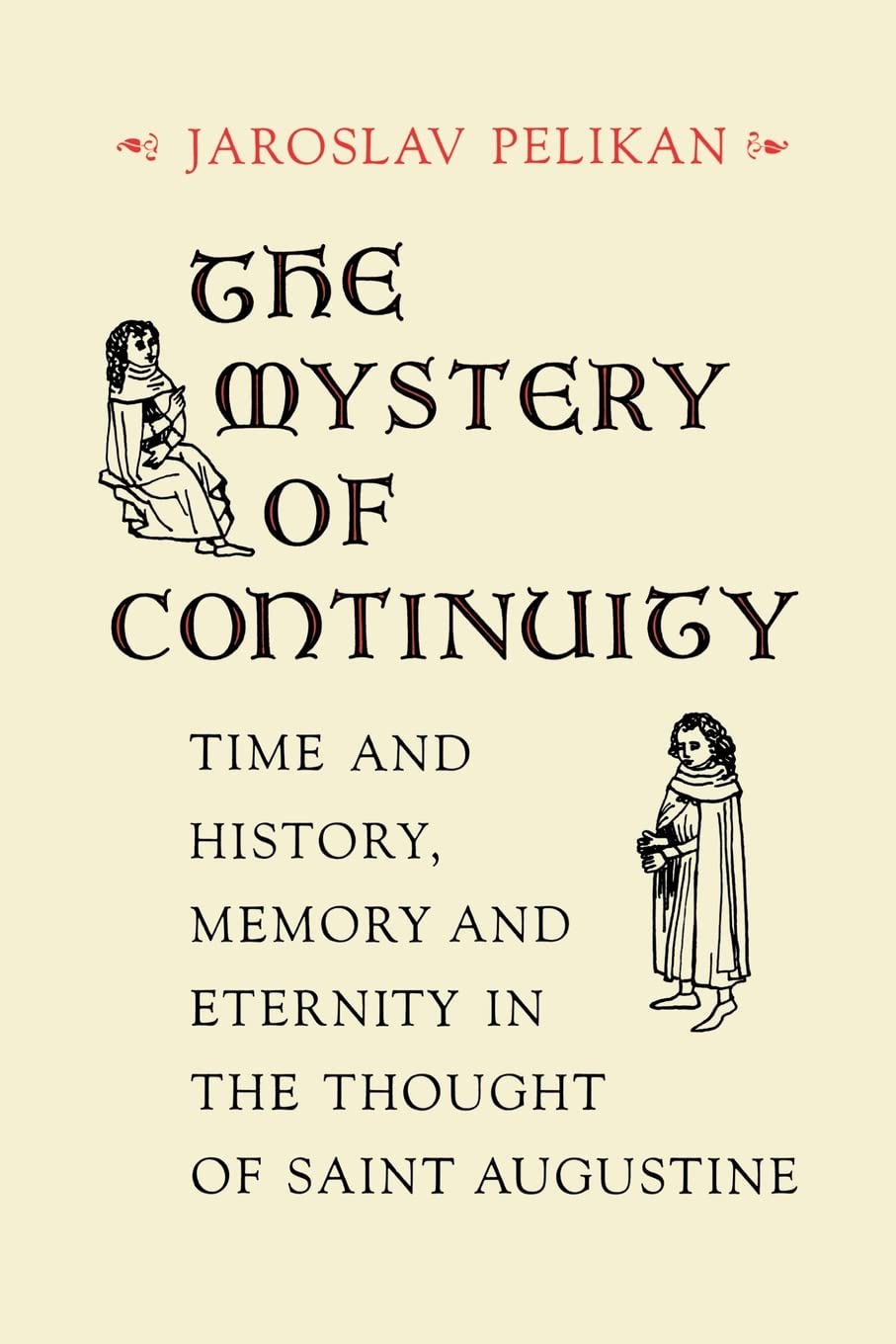 The Mystery of Continuity: Time and History, Memory and Eternity in the Thought of Saint Augustine (Richard Lectures for 198485,New